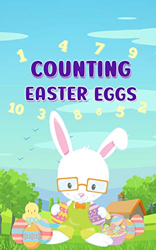 Counting Easter Eggs: A Search And Find Counting Book For Toddlers (2-4 years) - Counts From Numbers 1-10- Great For Both Boys And Girls Includes Bonus Mini Activity Book (English Edition)