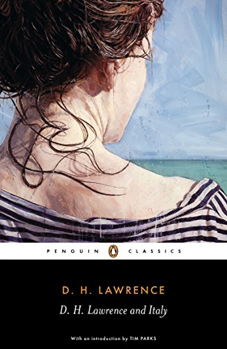 D. H. Lawrence and Italy: Sketches from Etruscan Places, Sea and Sardinia, Twilight in Italy (Penguin Classics) (English Edition)