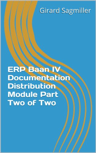 ERP Baan IV Documentation Distribution Module Part Two of Two (ERP Baan IV Distribution Module Book 2) (English Edition)