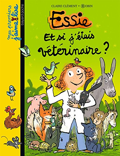 Essie, Tome 08 : Et si j'etais vétérinaire ? (French Edition)