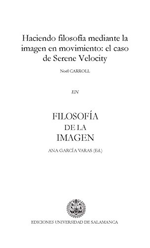 Haciendo filosofía mediante la imagen en movimiento: el caso de Serene Velocity: EN "Filosofía de la imagen" (Metamorfosis nº 12239266)