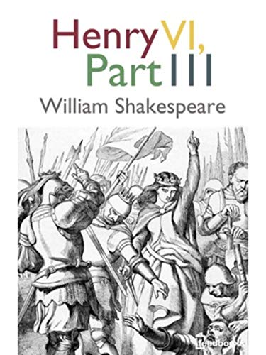 Henry VI, Part 3 (English Edition)