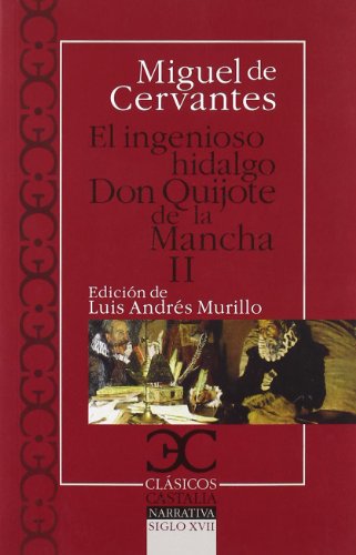 Ingenioso hidalgo Don Quijote de la Mancha, El: Ingenioso hidalgo Don Quijote de la Mancha - II, El .: 2 (Clásicos Castalia. C/C.)