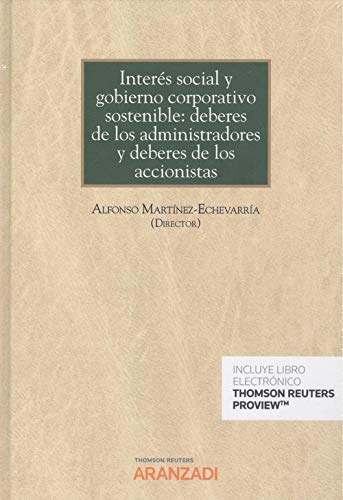 Interés social y gobierno corporativo sostenible: deberes de los administradores y deberes de los accionistas (Papel + e-book): 1165 (Gran Tratado)