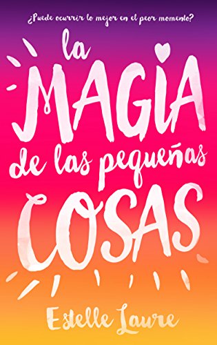 La magia de las pequeñas cosas (Serendipia)