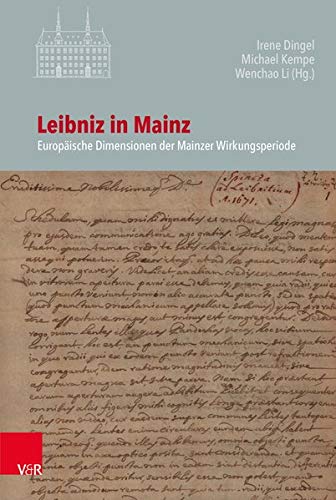 Leibniz in Mainz: Europäische Dimensionen der Mainzer Wirkungsperiode: 126 (Veroffentlichungen Des Instituts Fur Europaische Geschichte Mainz)