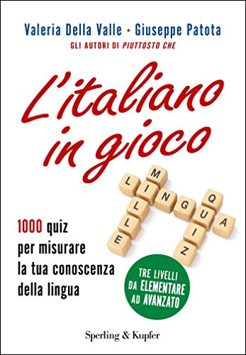 L'italiano in gioco: 1000 quiz per misurare la tua conoscenza della lingua (Italian Edition)