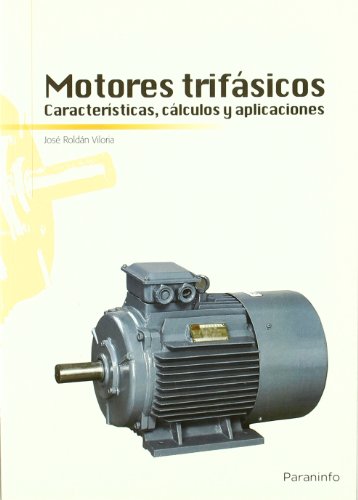 Motores trifásicos. Características, cálculos y aplicaciones