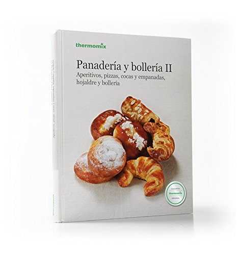 Panadería y Bollería II. Aperitivos, pizzas, cocas y empanadas, hojaldre y bollerí­a