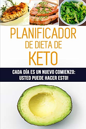 Planificador de Dieta de Keto: Cada día es un nuevo comienzo: Usted puede hacer esto! | 12 semanas de registro de alimentos cetogénicos para ... | 90 días de bajo contenido de carbohidratos
