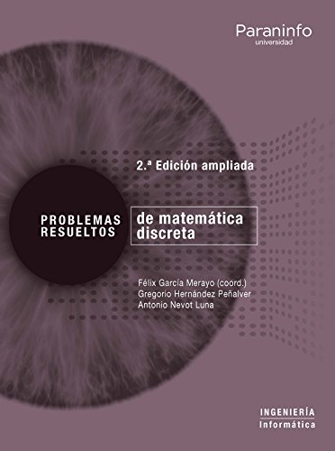 Problemas resueltos de matemática discreta. 2ª edición ampliada (Informática)