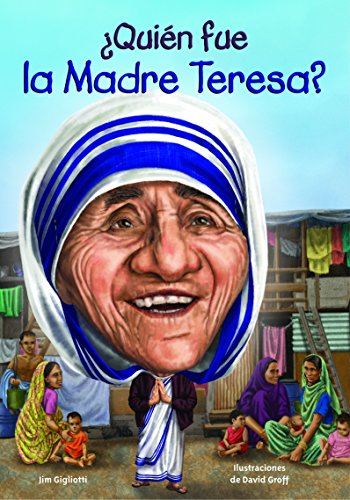Quien Fue La Madre Teresa? (Quien Fue...? / Who Was...?)