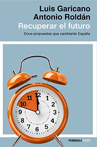Recuperar el futuro: Doce propuestas que cambiarán España (ATALAYA)