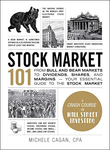 Stock Market 101: From Bull and Bear Markets to Dividends, Shares, and Margins―Your Essential Guide to the Stock Market (Adams 101)