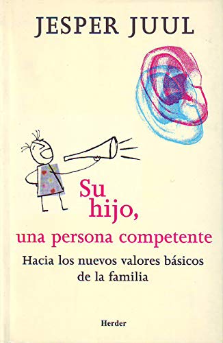 Su hijo, una persona competente: Hacia los nuevos valores básicos de la familia Su hijo, una persona competente: Hacia los nuevos valores básicos de la familia