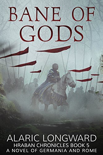The Bane of Gods: an Adventure in the Ancient Rome and Germania (Hraban Chronicles Book 5) (English Edition)
