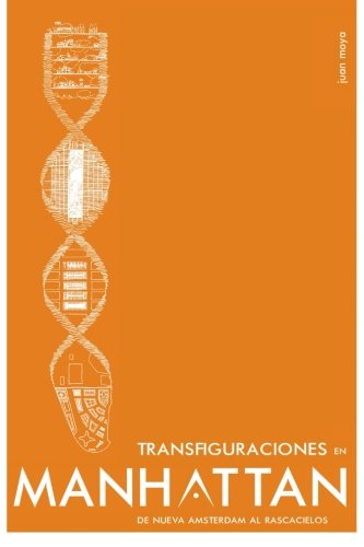 Transfiguraciones en Manhattan.: De Nueva Amsterdam al rascacielos Transfiguraciones en Manhattan.: De Nueva Amsterdam al rascacielos