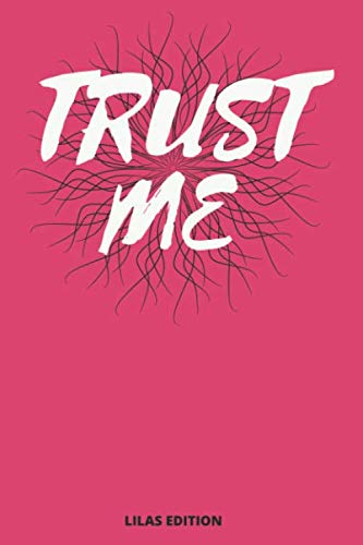 TRUST ME NOTEBOOK: THE TRUST TIME,NICE PINK COLOR DESIGN,AMAZING GHIFT,FOR GIRLS OR BOYS,USE IT AT SHOOL OR UNIVERSITY,LINED NOTEBOOK,6*9 INCHES,120 PAGES