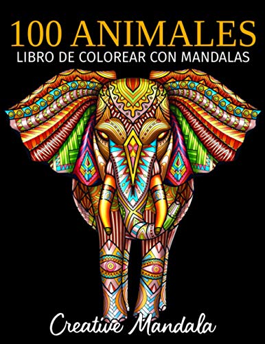100 Animales – Libro de colorear con mandalas: Libro de colorear para adultos con mandalas de animales. Libro de colorear antiestrés para adultos (Volumen 4) 100 Animales – Libro de colorear con mandalas: Libro de colorear para adultos con mandalas de animales. Libro de colorear antiestrés para adultos (Volumen 4)