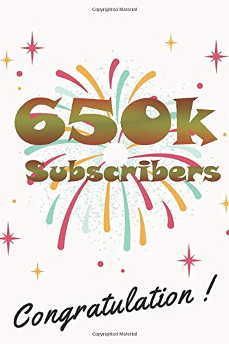 650k subscribers congratulation: nice journal notebook gift for influencer, blogger, vlogger and others with a good interior. Blank lined notebook, size 6x9 in, 110 pages