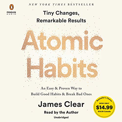 Atomic Habits: An Easy & Proven Way to Build Good Habits & Break Bad Ones