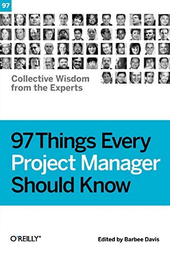 By x 97 Things Every Project Manager Should Know: Collective Wisdom from the Experts Paperback - August 2009