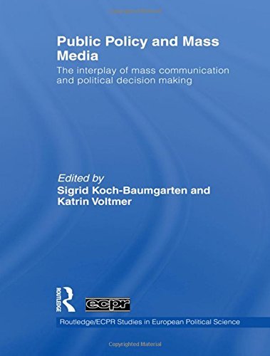 By x Public Policy and the Mass Media: The Interplay of Mass Communication and Political Decision Making: 66 (Routledge/ECPR Studies in European Political Science) Hardcover - February 2010