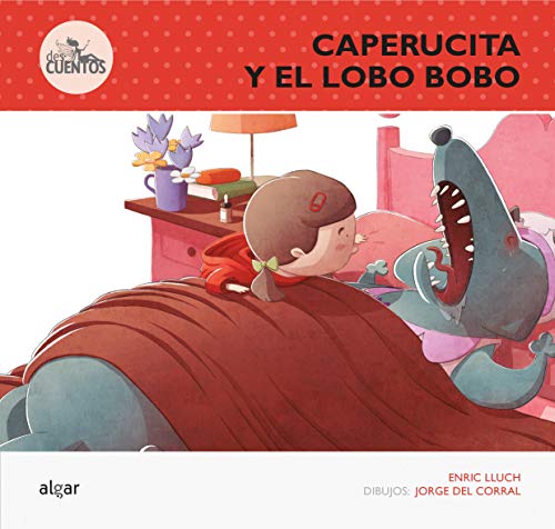 Caperucita Y El Lobo Bobo: 1 (Des-cuentos)