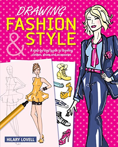 Drawing Fashion & Style: A step-by-step guide to drawing clothes, shoes and accessories (English Edition)