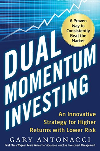 Dual Momentum Investing: An Innovative Strategy for Higher Returns with Lower Risk (English Edition)