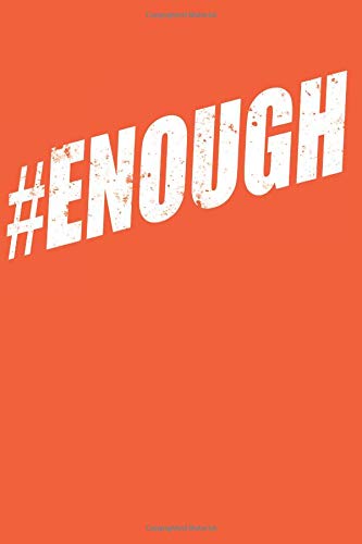 Enough: Blank Lined Notebook, Journal or Diary