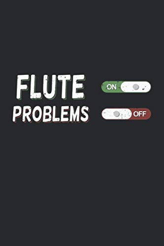 Flute On Problems Off: Ruled Flute Notebook Journal | Flute Player Gift