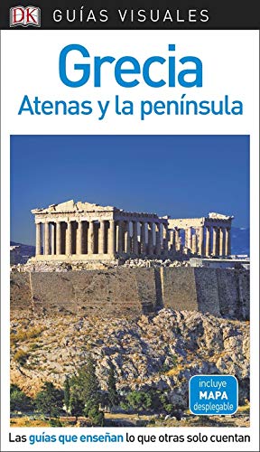 Guía Visual Grecia, Atenas y la península: Las guías que enseñan lo que otras solo cuentan (Guías visuales)
