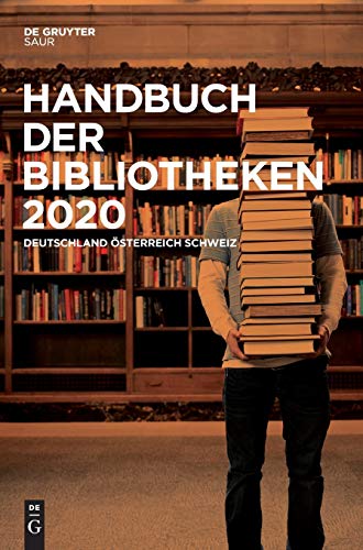 Handbuch Der Bibliotheken 2020: Deutschland, Österreich, Schweiz (Handbuch Der Bibliotheken, 26)