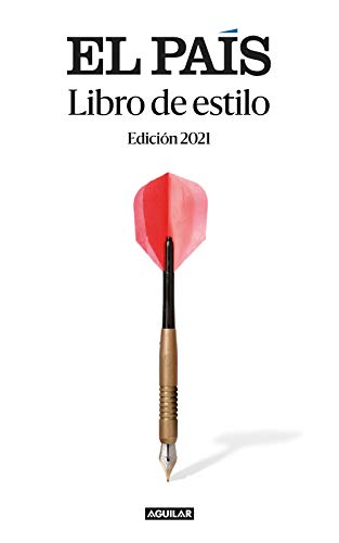 Libro de estilo El País: Una herramienta útil para los lectores; un manual imprescindible para periodist (Punto de mira)
