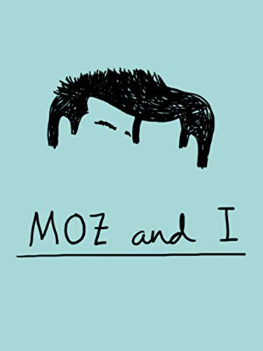 Moz and I
