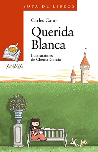 Querida Blanca (LITERATURA INFANTIL (6-11 años) - Sopa de Libros)