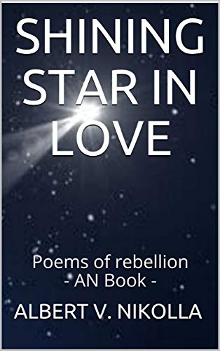 SHINING STAR IN LOVE: Poems of rebellion - AN Book - (English Edition)
