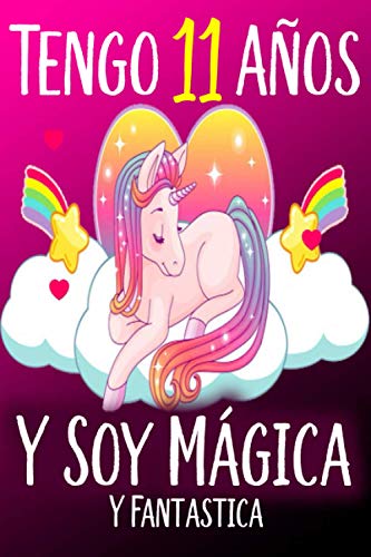 Tengo 11 Años Y Soy Mágica Y Fantastica: El mejor Regalo de cumpleaños para niñas 11 años , Cuaderno De Unicornio Diario Rosa Libreta Bonita Regalo ... o Navidad o acción de gracias 110 Páginas. Tengo 11 Años Y Soy Mágica Y Fantastica: El mejor Regalo de cumpleaños para niñas 11 años , Cuaderno De Unicornio Diario Rosa Libreta Bonita Regalo ... o Navidad o acción de gracias 110 Páginas.