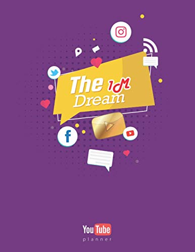 The 1M dream youtube planner: Your essential support for the good realization of you vlog and youtube video for amateurs and professionals 8.5x11 inch / 120 pages for 57 video planner glossy cover