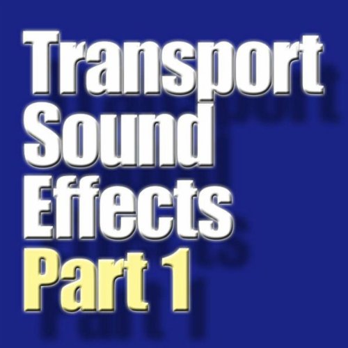 Transport Sound Effects Part 1