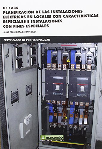 *UF1335 Planificación de las instalaciones eléctricas en locales con características: especiales e instalaciones con fines especi con fines especiales (CERTIFICADOS DE PROFESIONALIDAD) *UF1335 Planificación de las instalaciones eléctricas en locales con características: especiales e instalaciones con fines especi con fines especiales (CERTIFICADOS DE PROFESIONALIDAD)