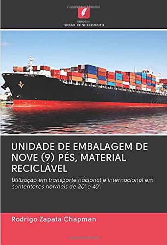 UNIDADE DE EMBALAGEM DE NOVE (9) PÉS, MATERIAL RECICLÁVEL: Utilização em transporte nacional e internacional em contentores normais de 20' e 40'.
