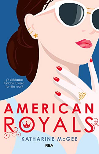 American Royals: ¿Y si Estados Unidos tuviera familia real? (FICCIÓN YA)