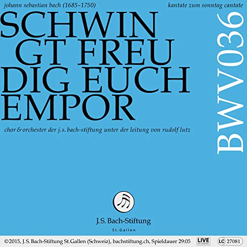 Bachkantate, BWV 36 - Schwingt freudig euch empor Bachkantate, BWV 36 - Schwingt freudig euch empor