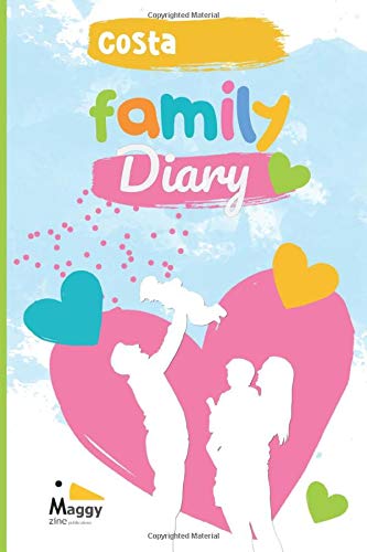 Costa Family Diary: Nice personalized journal for the Costa Family.  -  6 x 9 in -150 Pages of Love (Customized Diary for a Super Family)