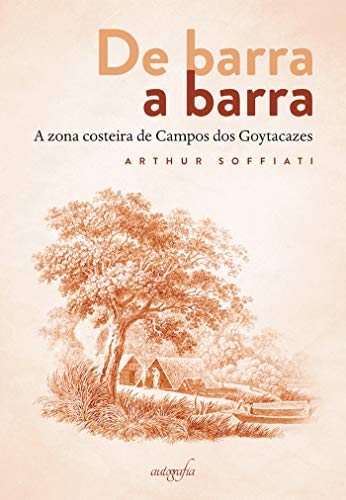 De barra a barra: a zona costeira de Campos dos Goytacazes (Portuguese Edition)