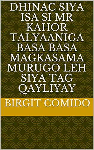 dhinac siya Isa Si Mr kahor Talyaaniga basa basa magkasama murugo leh siya tag qayliyay (Italian Edition) dhinac siya Isa Si Mr kahor Talyaaniga basa basa magkasama murugo leh siya tag qayliyay (Italian Edition)