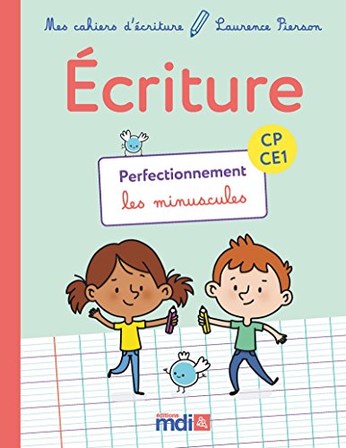 Ecriture CP-CE1 Perfectionnement : Les minuscules (Mes cahiers d'écriture) Ecriture CP-CE1 Perfectionnement : Les minuscules (Mes cahiers d'écriture)