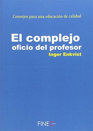 El Complejo Oficio Del Profesor: "Consejos para una educación de calidad"